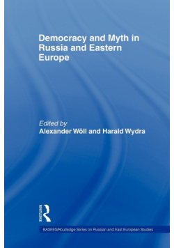 Democracy and Myth in Russia and Eastern Europe