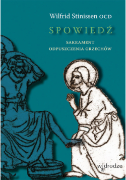 Spowiedź sakrament odpuszczenia grzechów
