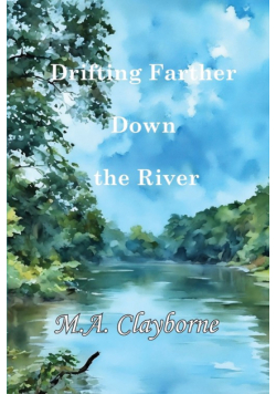 Drifting Farther Down the River