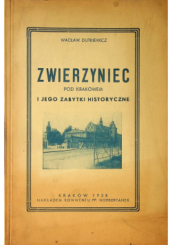 Zwierzyniec pod Krakowem i jego zabytki historyczne 1938 r