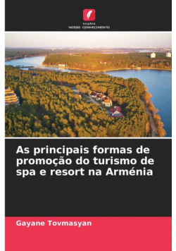 As principais formas de promoção do turismo de spa e resort na Arménia