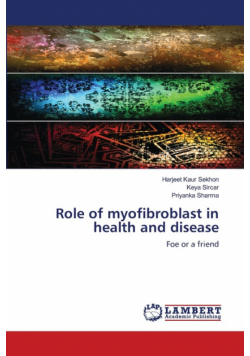 Role of myofibroblast in health and disease