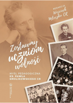 Zostawmy uczniom wolność Myśl pedagogiczna...