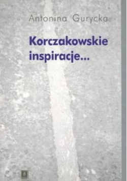 Korczakowskie inspiracje...