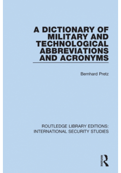 A Dictionary of Military and Technological Abbreviations and Acronyms