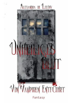 Unheiliges Blut - Von Vampiren entführt
