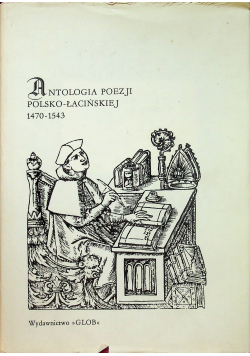 Antologia poezji Polsko Łacińskiej 1470 1543