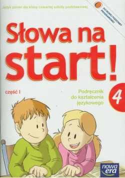 Słowa na start 4 Język polski: Podręcznik do kształcenia językowego część 1