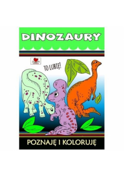 Dinozaury. Poznaje i koloruję