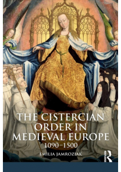 The Cistercian Order in Medieval Europe