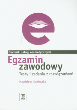 Egzamin zawodowy Technik usług kosmetycznych testy i zadania z rozwiązaniami