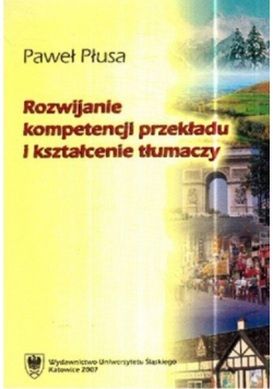 Rozwijanie kompetencji przekładu i kształcenie tłumaczy