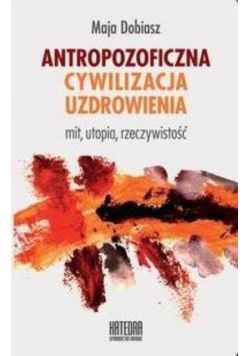 Antropozoficzna cywilizacja uzdrowienia