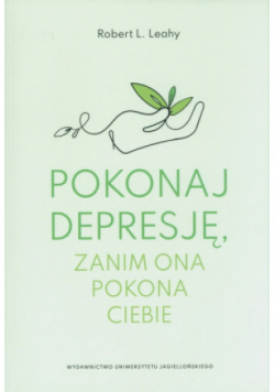 Pokonaj depresję, zanim ona pokona ciebie
