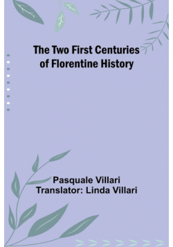 The Two First Centuries of Florentine History