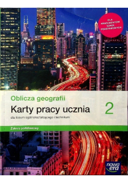 Oblicza geografii 2 Karty pracy ucznia dla liceum ogólnokształcącego i technikum Zakres podstawowy