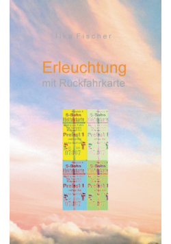 Erleuchtung mit Rückfahrkarte