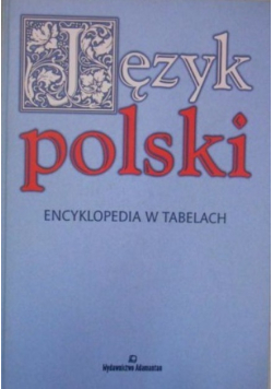 Język polski Encyklopedia w tabelach