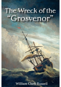 The Wreck of the "Grosvenor"