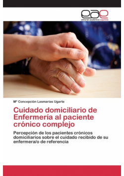 Cuidado domiciliario de Enfermería al paciente crónico complejo