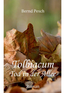 Tolbiacum - Tod in der Allee