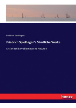 Friedrich Spielhagen's Sämtliche Werke
