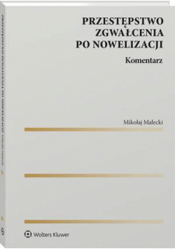 Przestępstwo zgwałcenia po nowelizacji. Komentarz