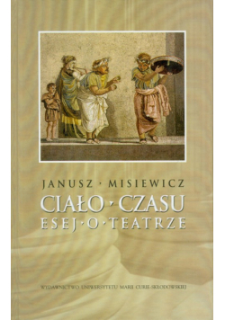 Ciało czasu: Esej o teatrze