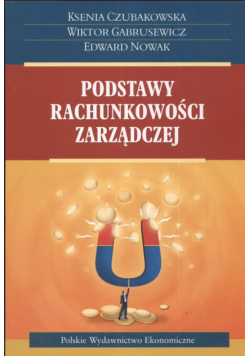 Nowak Edward - Podstawy rachunkowości zarządczej