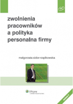 Zwolnienia pracowników a polityka personalna firmy plus autograf Sidor