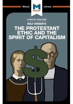 An Analysis of Max Weber's The Protestant Ethic and the Spirit of Capitalism