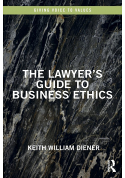 The Lawyer's Guide to Business Ethics
