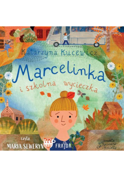 Marcelinka i szkolna wycieczka