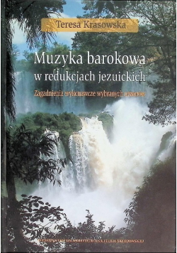 Muzyka barokowa w redukcjach jezuickich Krasowska