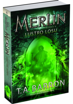 Barron T.A. - Merlin, Księga 4: Lustro losu