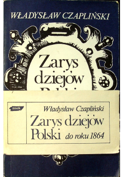 Zarys dziejów Polski od roku 1864 plus mapa