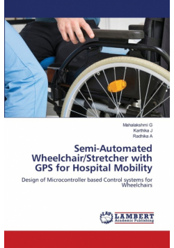 Semi-Automated Wheelchair/Stretcher with GPS for Hospital Mobility