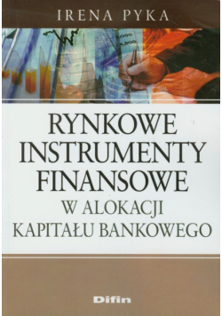 Rynkowe instrumenty finansowe w alokacji kapitału bankowego