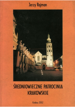 Średniowieczne patrocinia krakowskie