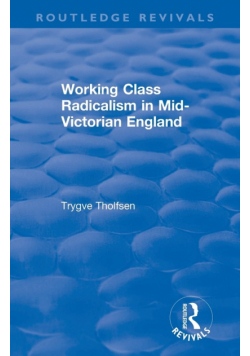 Working Class Radicalism in Mid-Victorian England