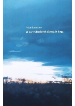 W niewidzialnych dłoniach Boga