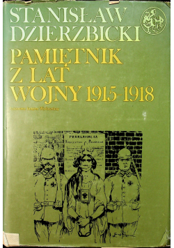 Pamiętnik z lat wojny 1915 1918