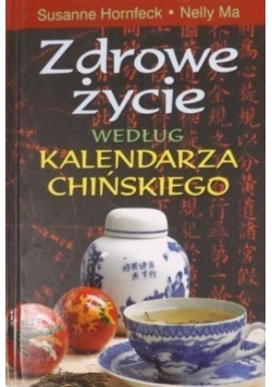 Zdrowe życie według kalendarza chińskiego
