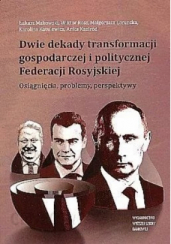 Dwie dekady transformacji gospodarczej i politycznej Federacji Rosyjskiej