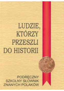 Ludzie którzy przeszli do historii