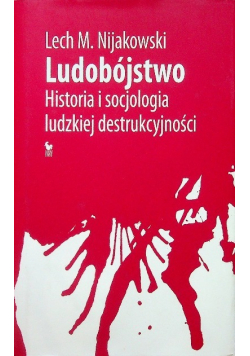 Ludobójstwo Historia i socjologia ludzkiej destrukcyjności