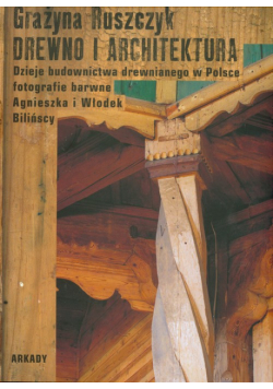 Ruszczyk Grażyna - Drewno i architektura