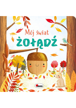 Żołądź. Mój świat