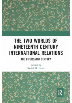 The Two Worlds of Nineteenth Century International Relations