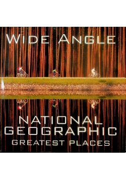 Wide Angle National Geographic Greatest Places